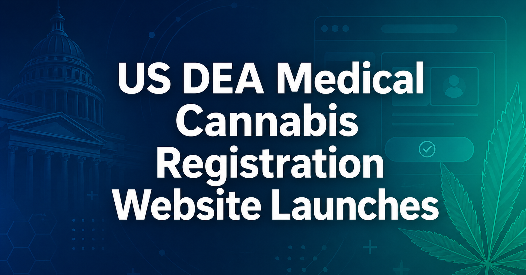 US DEA Medical Cannabis Registration Website Launches
