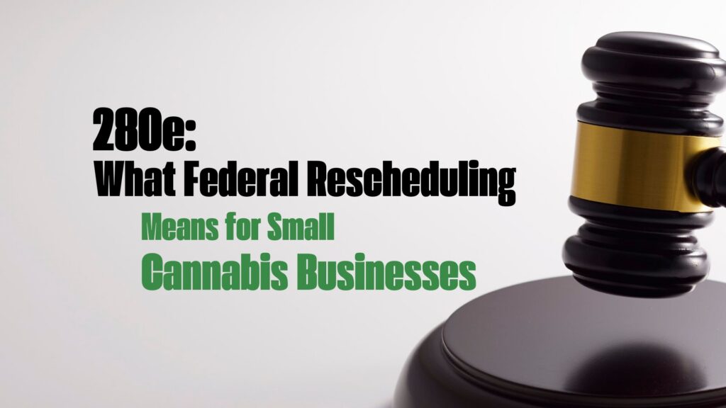 280e-Federal-Rescheduling-medical-cannabis-business